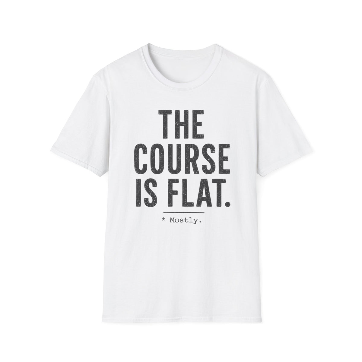 The Course Is Flat T-Shirt