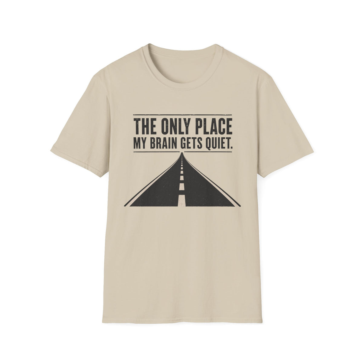The Only Place My Brain Gets Quiet T-Shirt