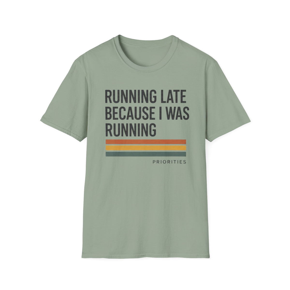 Running Late Because I Was Running T-Shirt