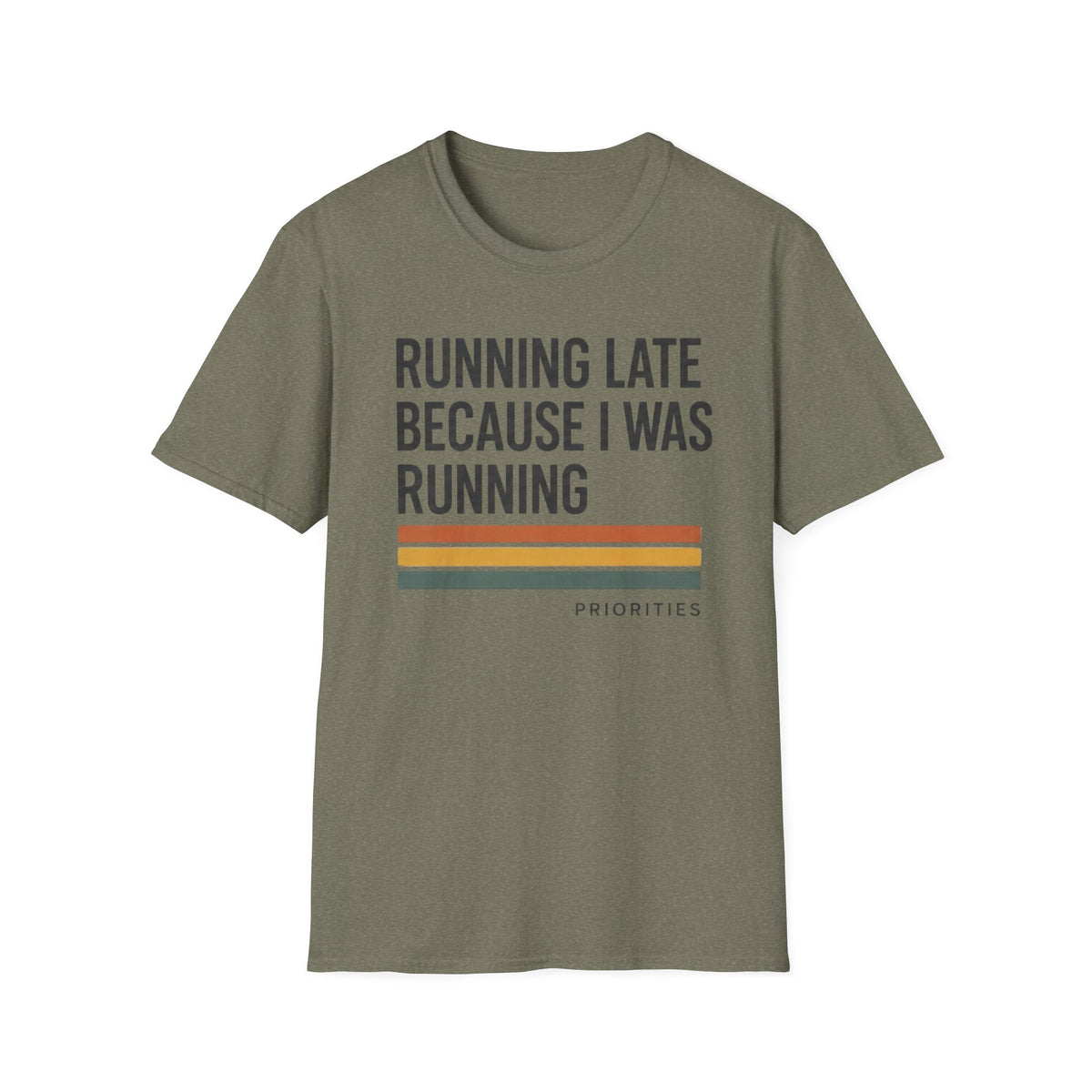 Running Late Because I Was Running T-Shirt