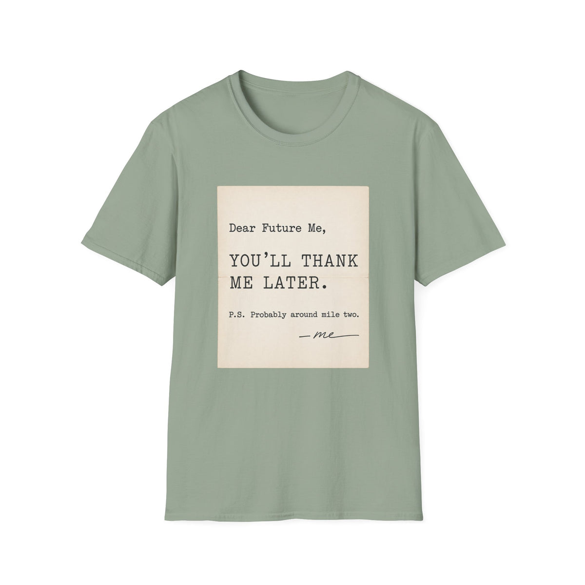 You'll Thank Me Later T-Shirt