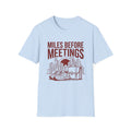 Miles Before Meetings T-Shirt