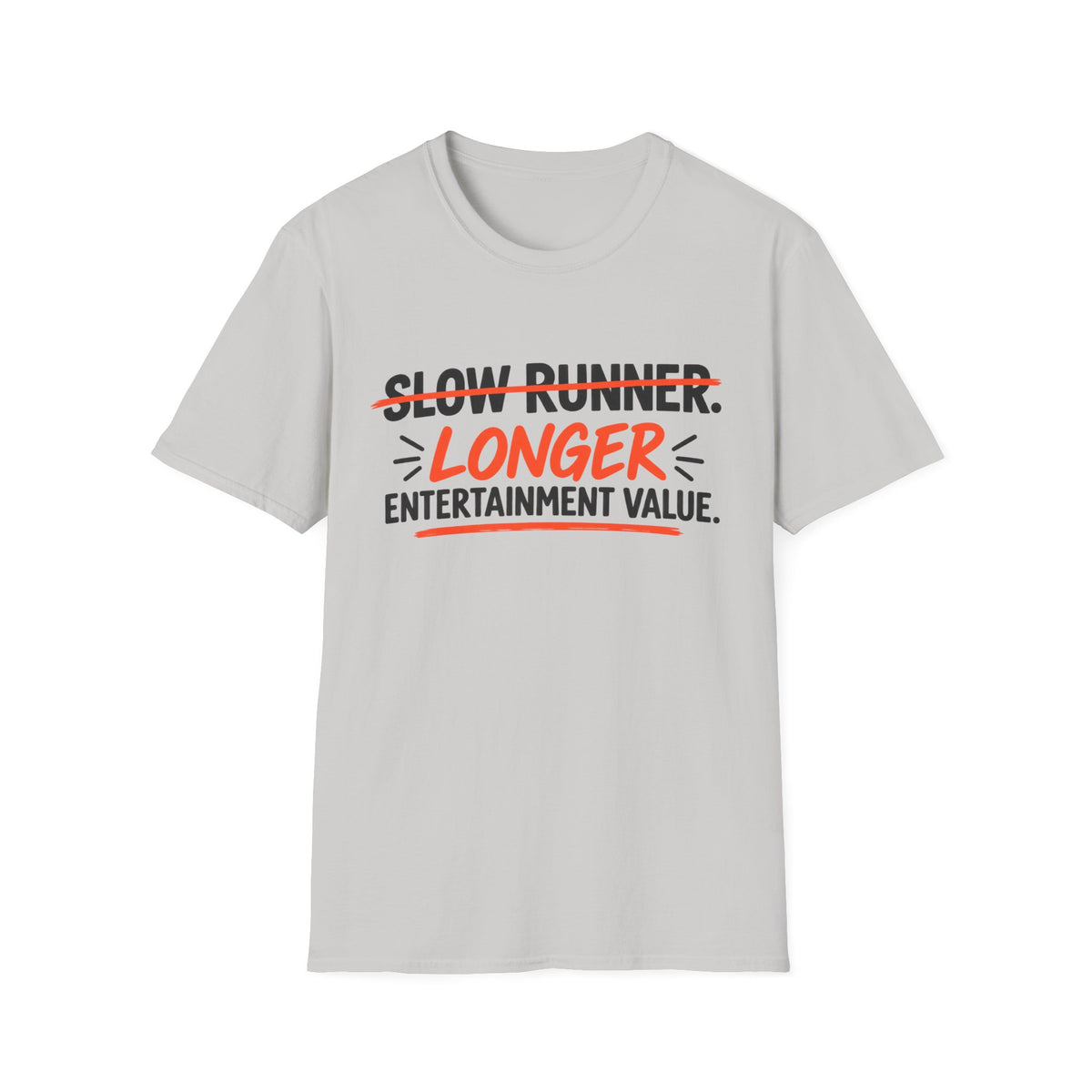 Longer Entertainment Value T-Shirt