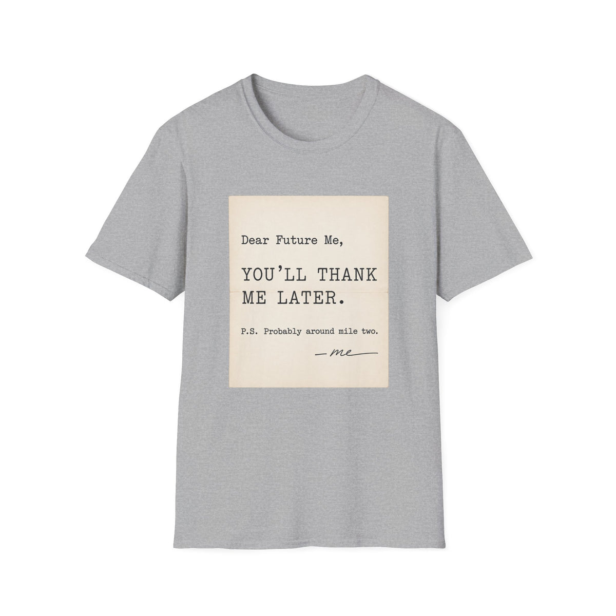 You'll Thank Me Later T-Shirt