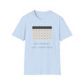 Not Perfect, Just Consistent T-Shirt