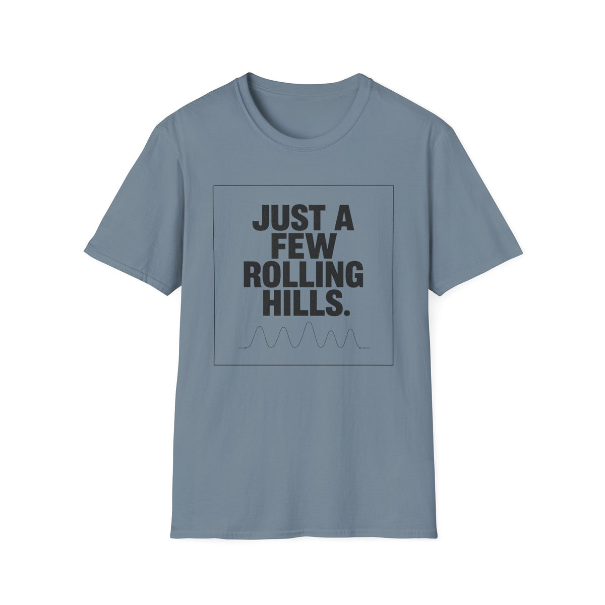 Just a Few Rolling Hills T-Shirt