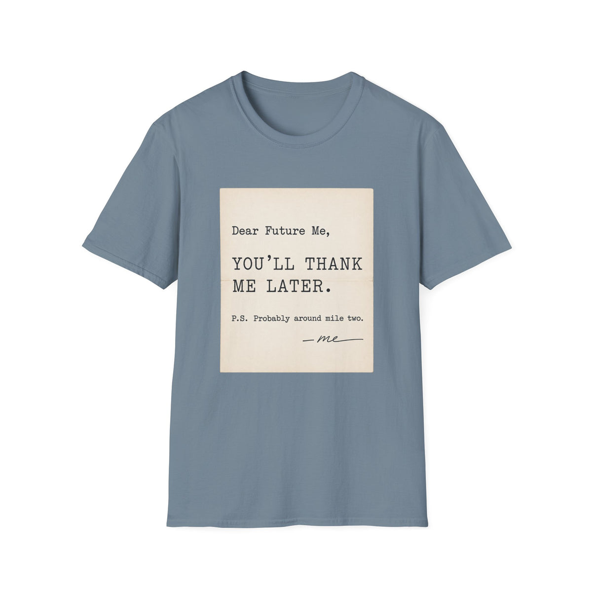 You'll Thank Me Later T-Shirt
