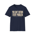 You Can't Outrun Every Problem T-Shirt