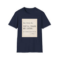You'll Thank Me Later T-Shirt