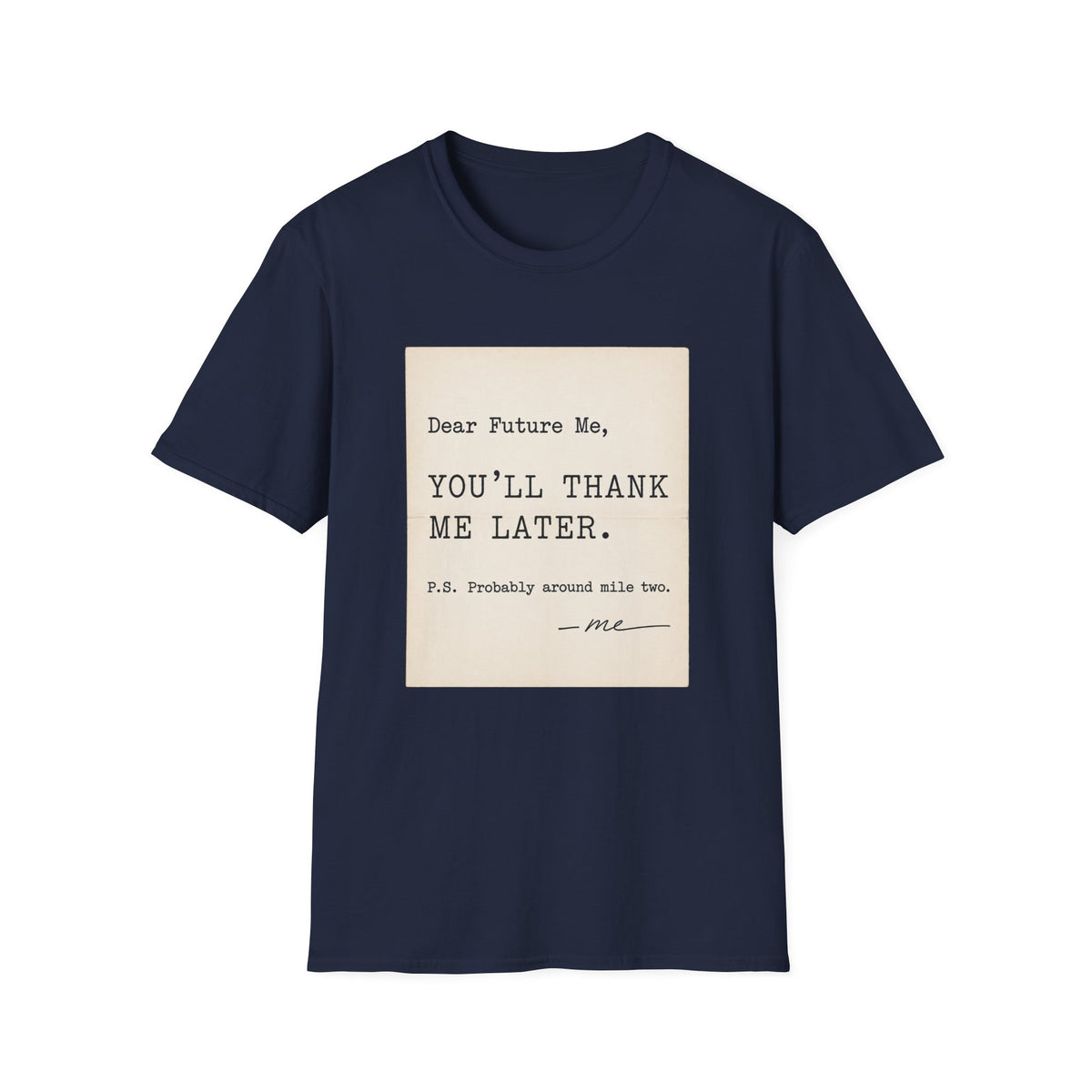 You'll Thank Me Later T-Shirt
