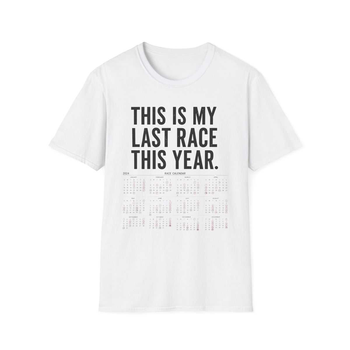This Is My Last Race This Year T-Shirt