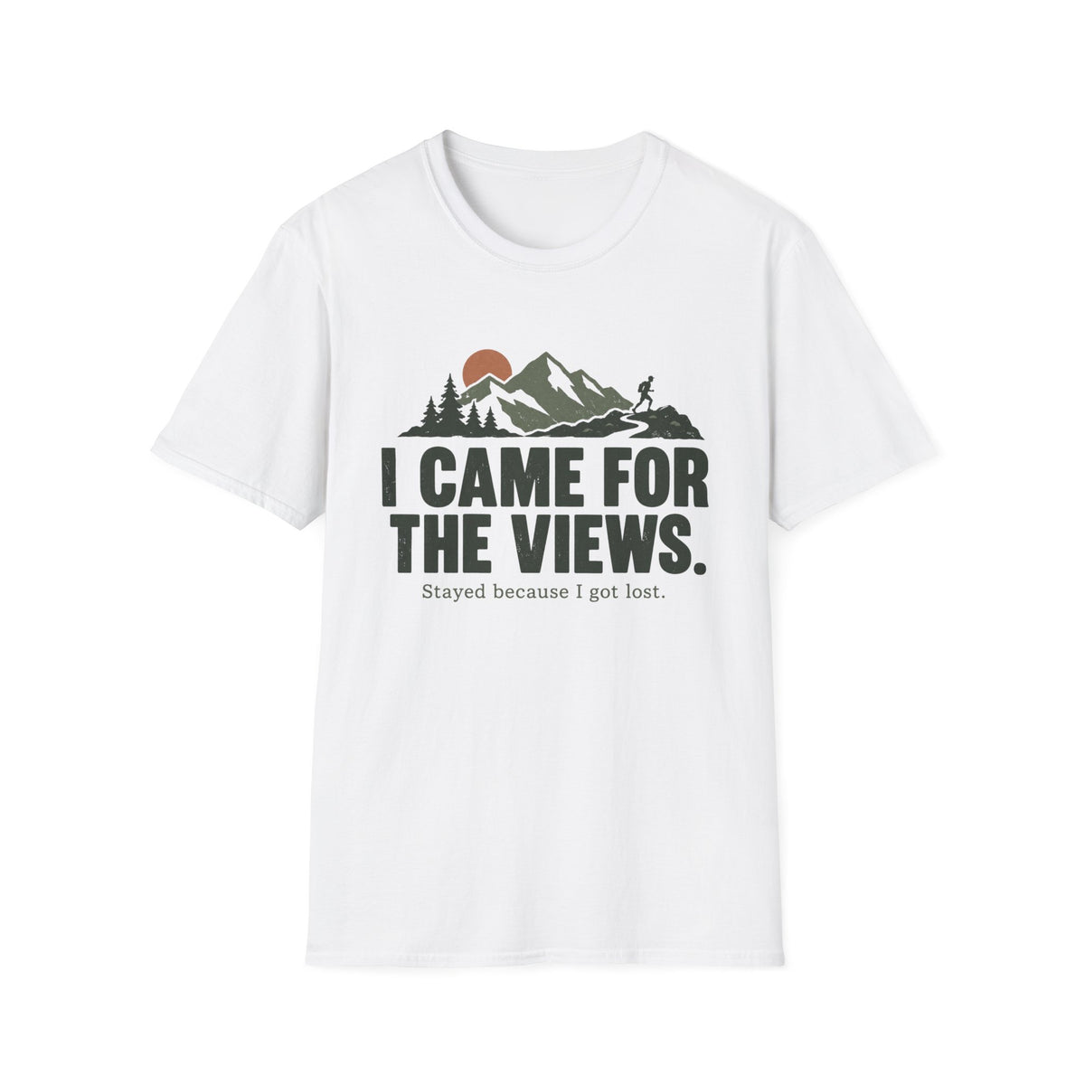 I Came for the Views T-Shirt