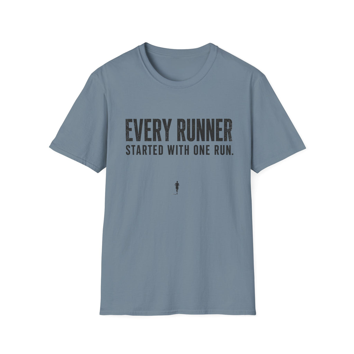 Every Runner Started With One Run T-Shirt