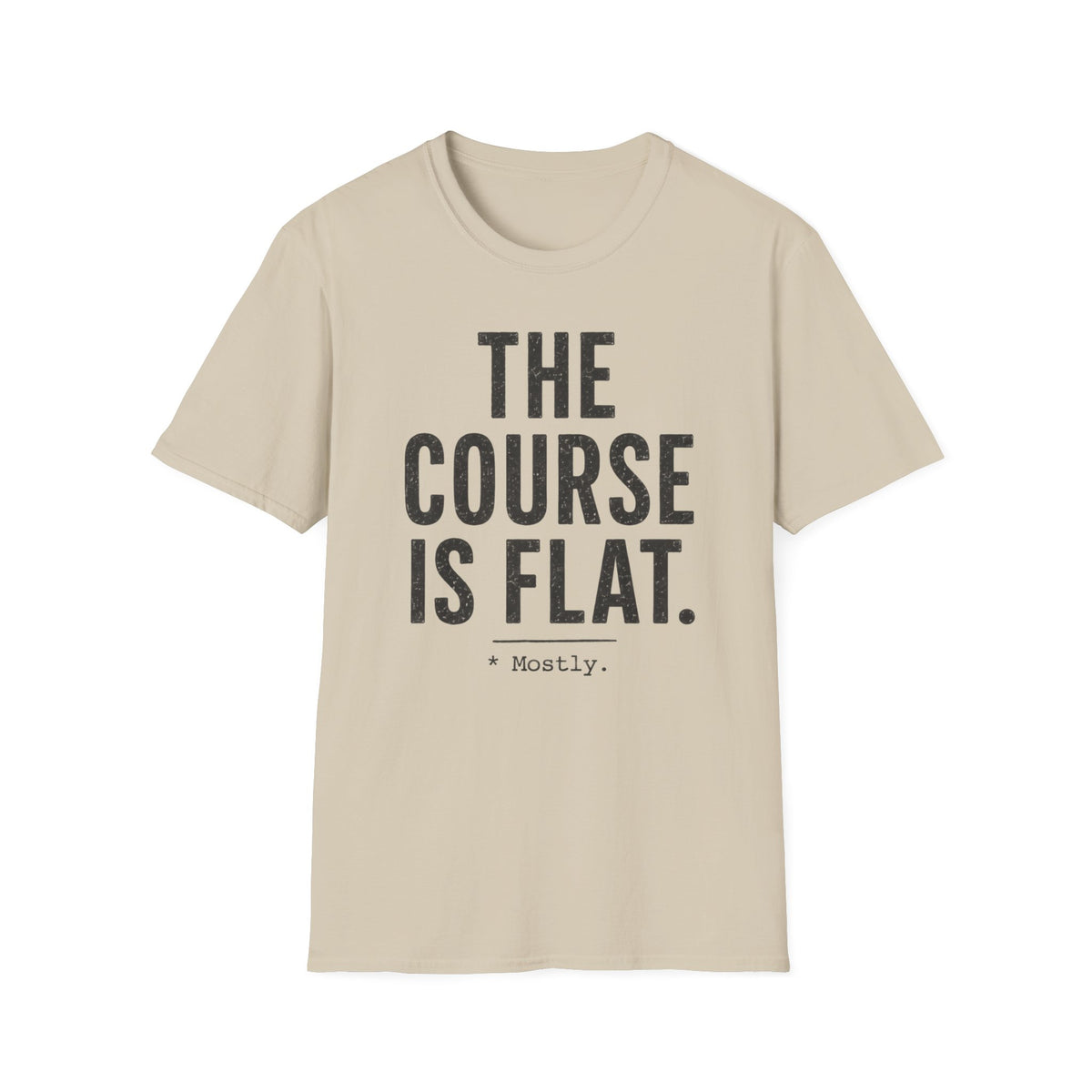 The Course Is Flat T-Shirt