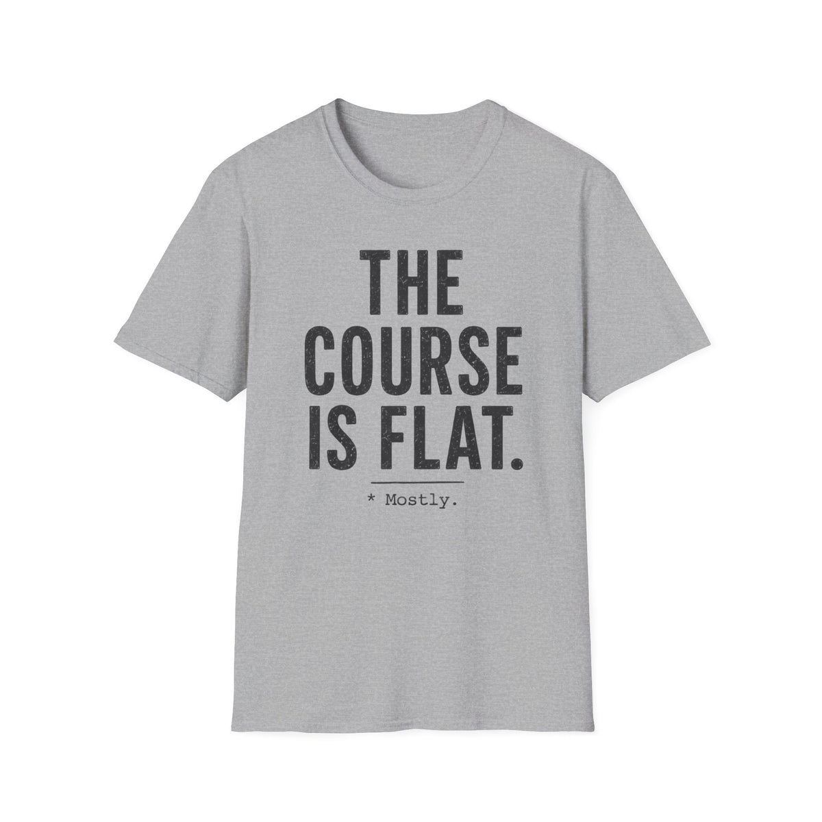 The Course Is Flat T-Shirt