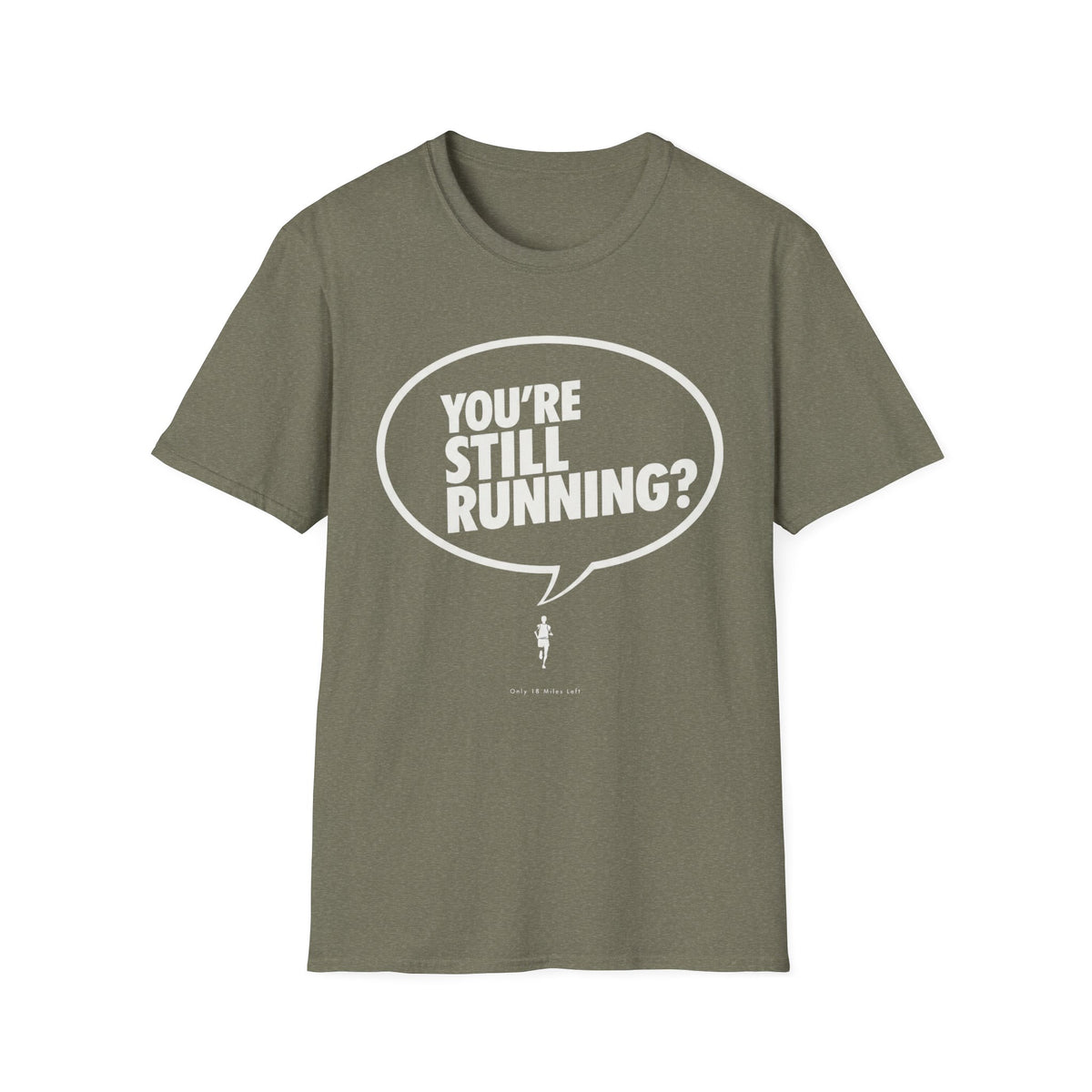 You're Still Running T-Shirt