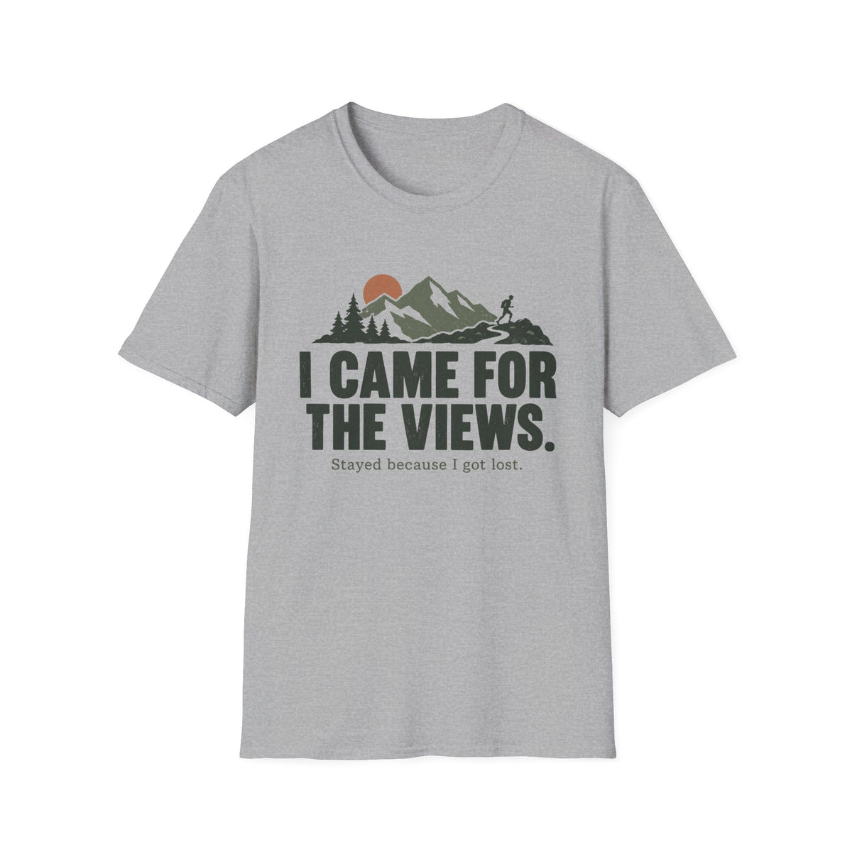 I Came for the Views T-Shirt