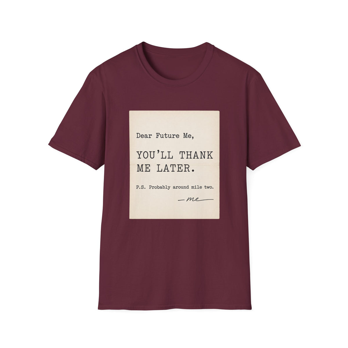 You'll Thank Me Later T-Shirt