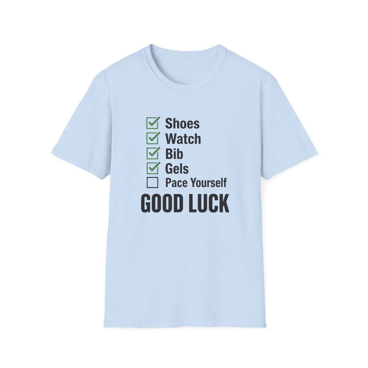Pace Yourself Good Luck T-Shirt