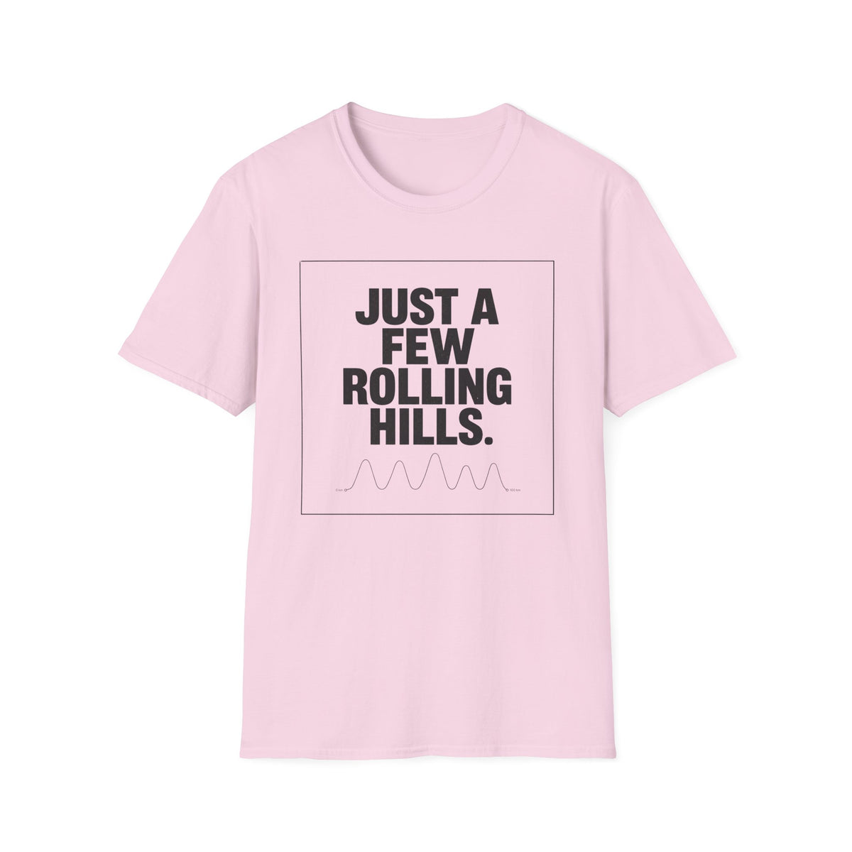 Just a Few Rolling Hills T-Shirt