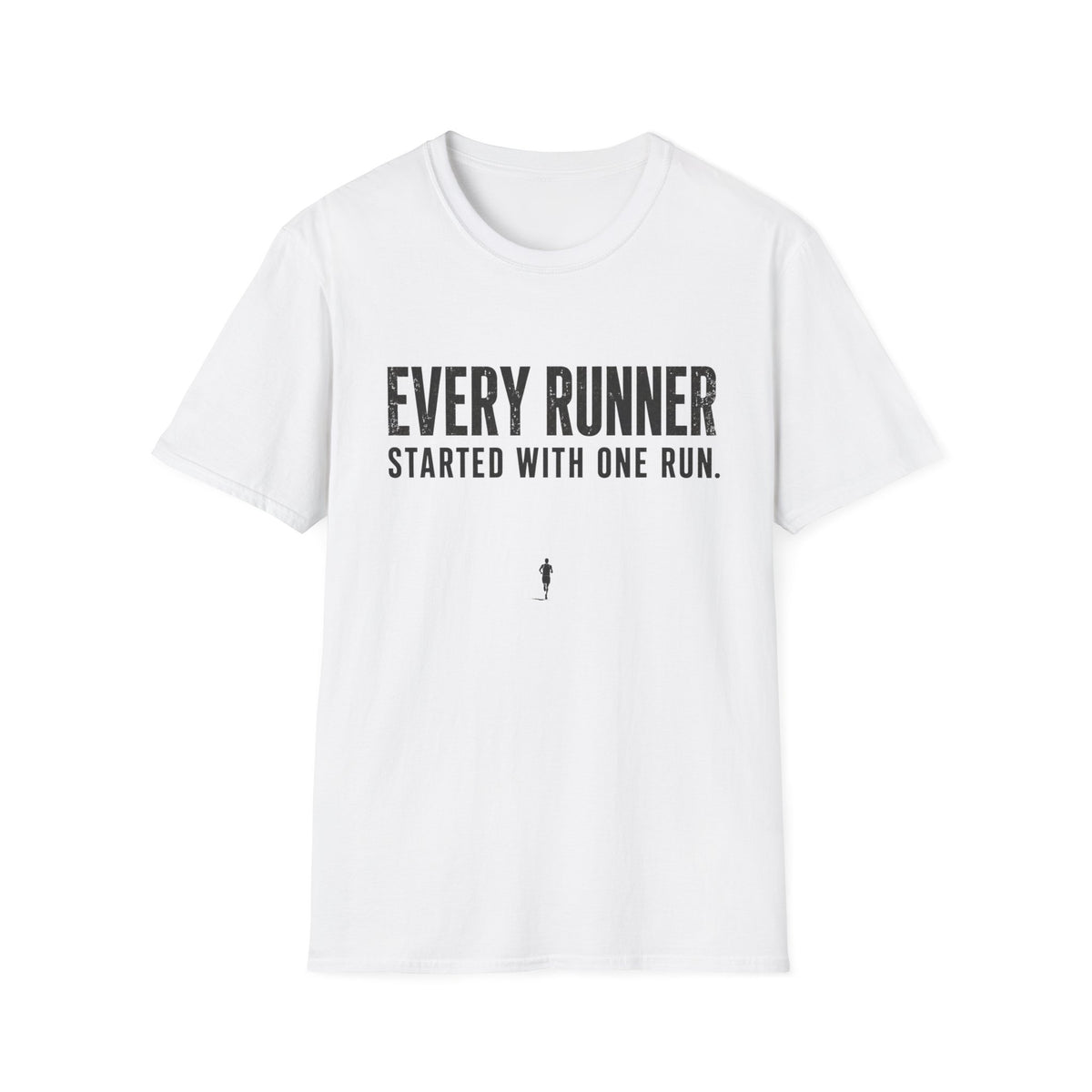 Every Runner Started With One Run T-Shirt