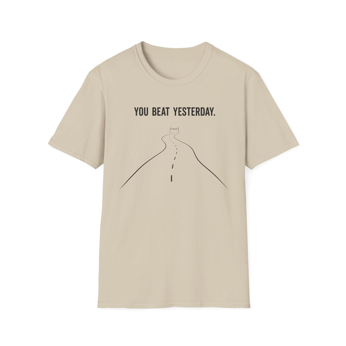 You Beat Yesterday T-Shirt