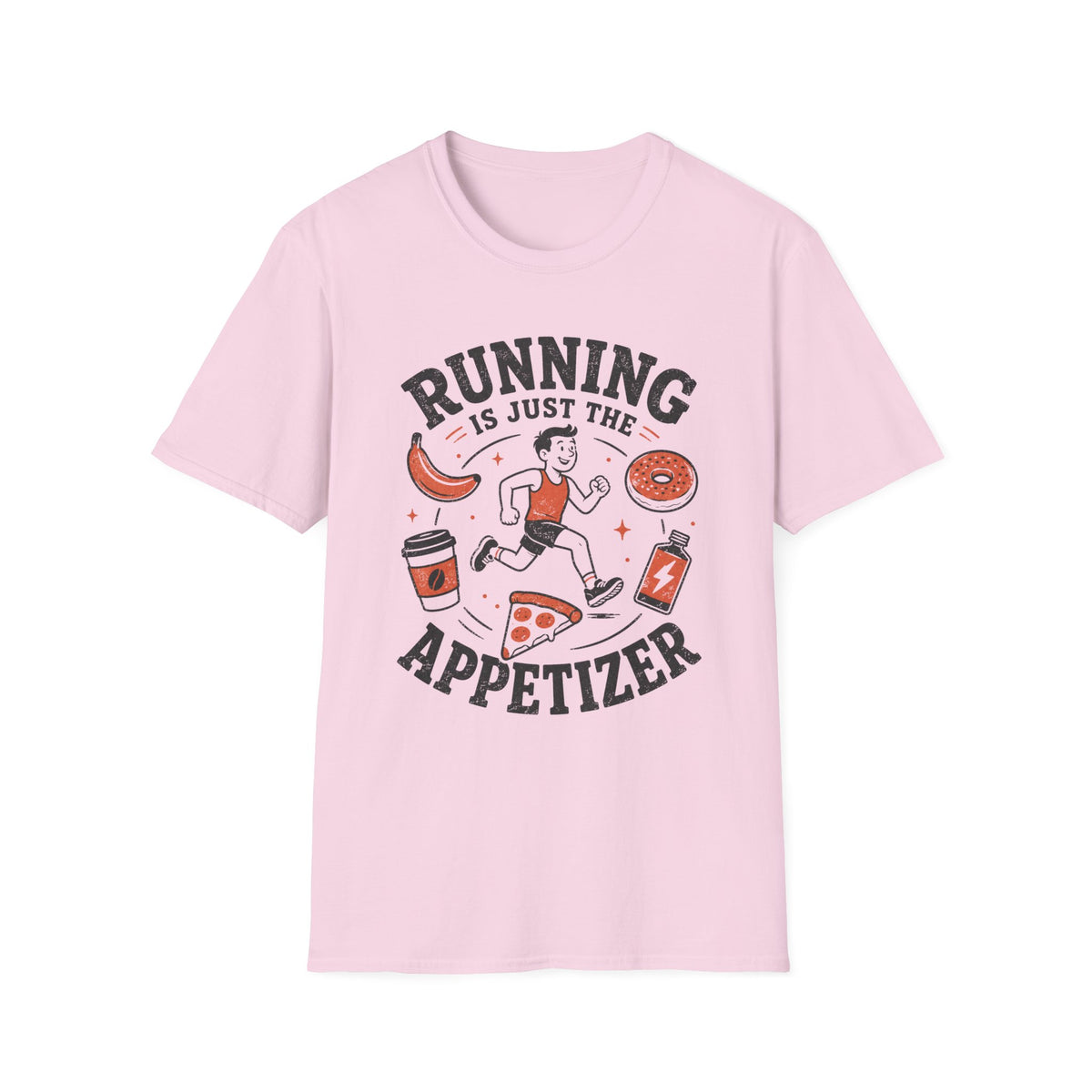 Running Is Just the Appetizer T-Shirt