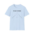 You Beat Yesterday T-Shirt