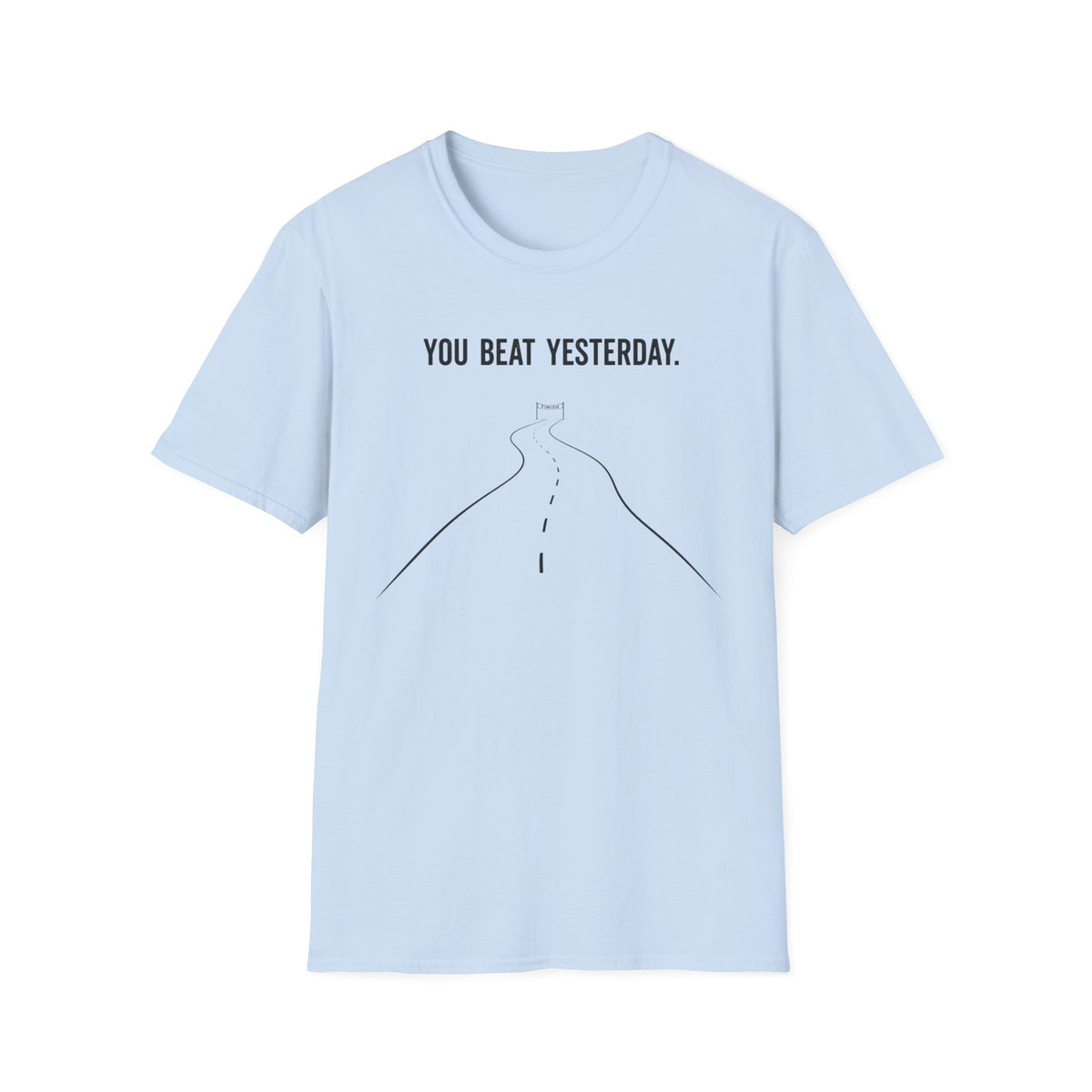 You Beat Yesterday T-Shirt