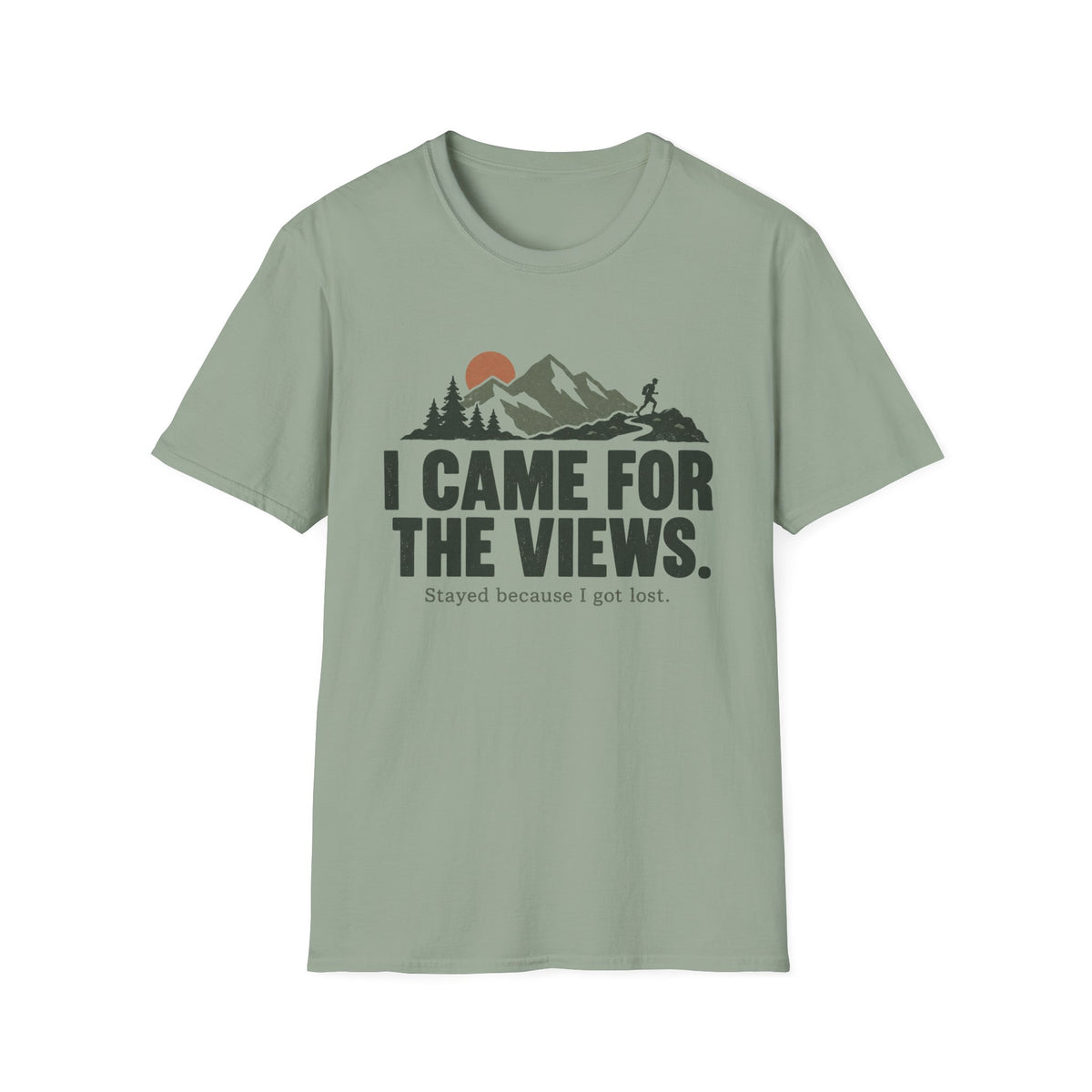 I Came for the Views T-Shirt