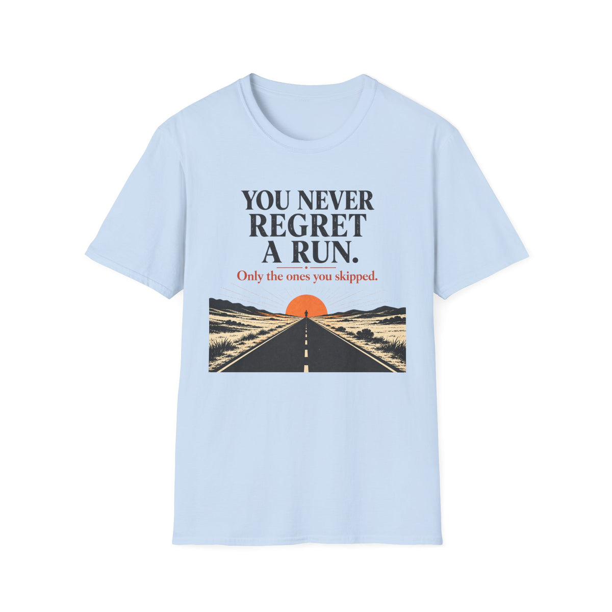 You Never Regret a Run T-Shirt