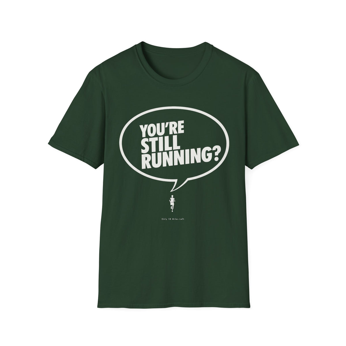 You're Still Running T-Shirt