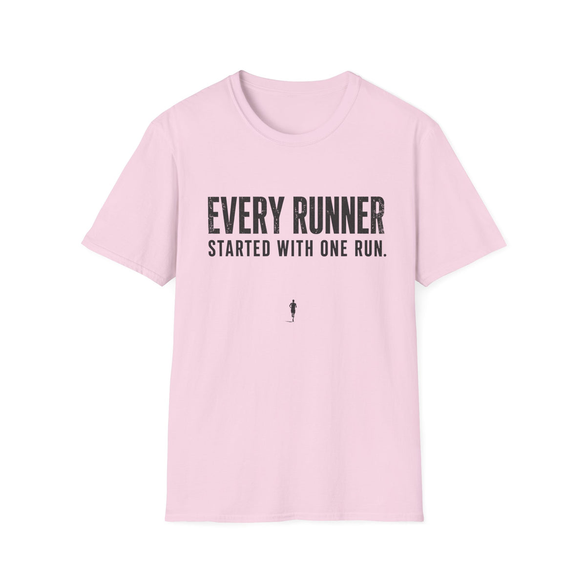 Every Runner Started With One Run T-Shirt