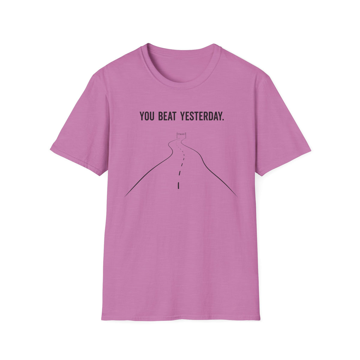 You Beat Yesterday T-Shirt