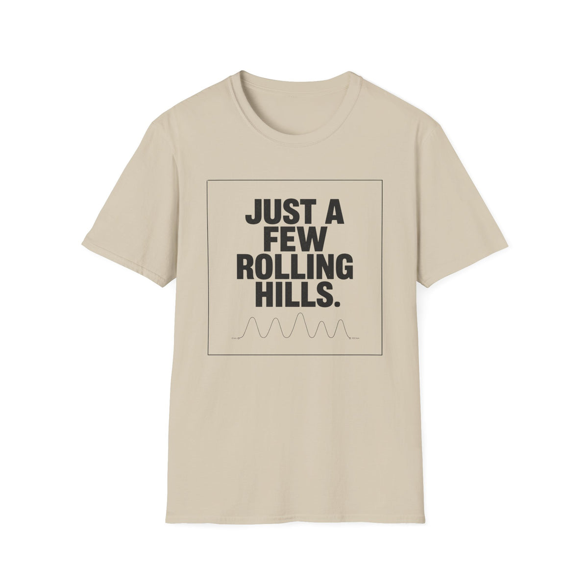 Just a Few Rolling Hills T-Shirt