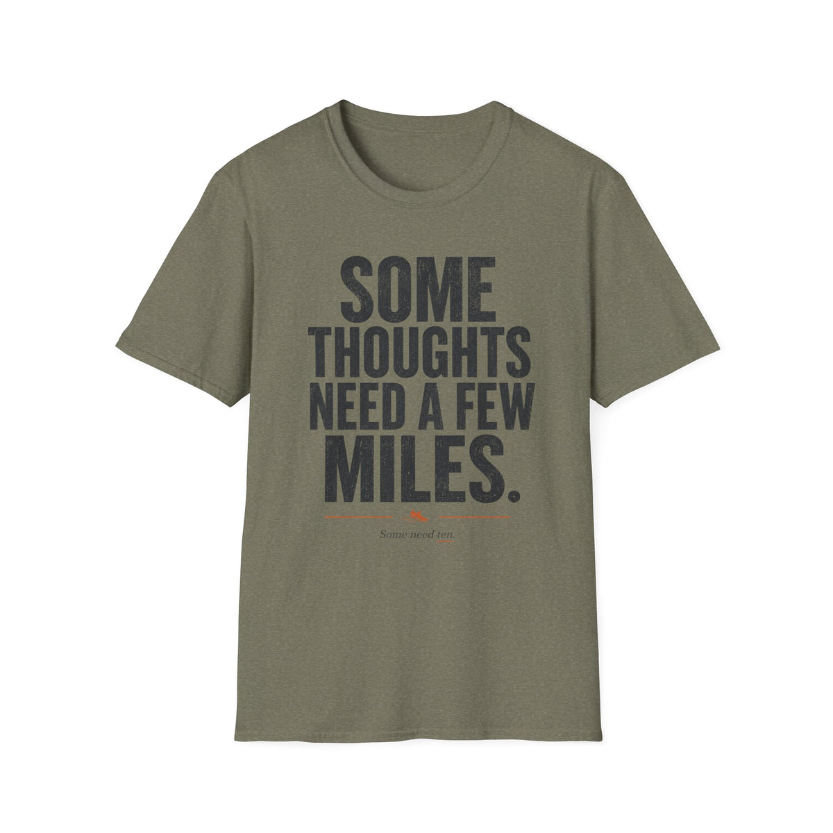 Some Thoughts Need a Few Miles T-Shirt