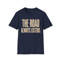 The Road Always Listens T-Shirt