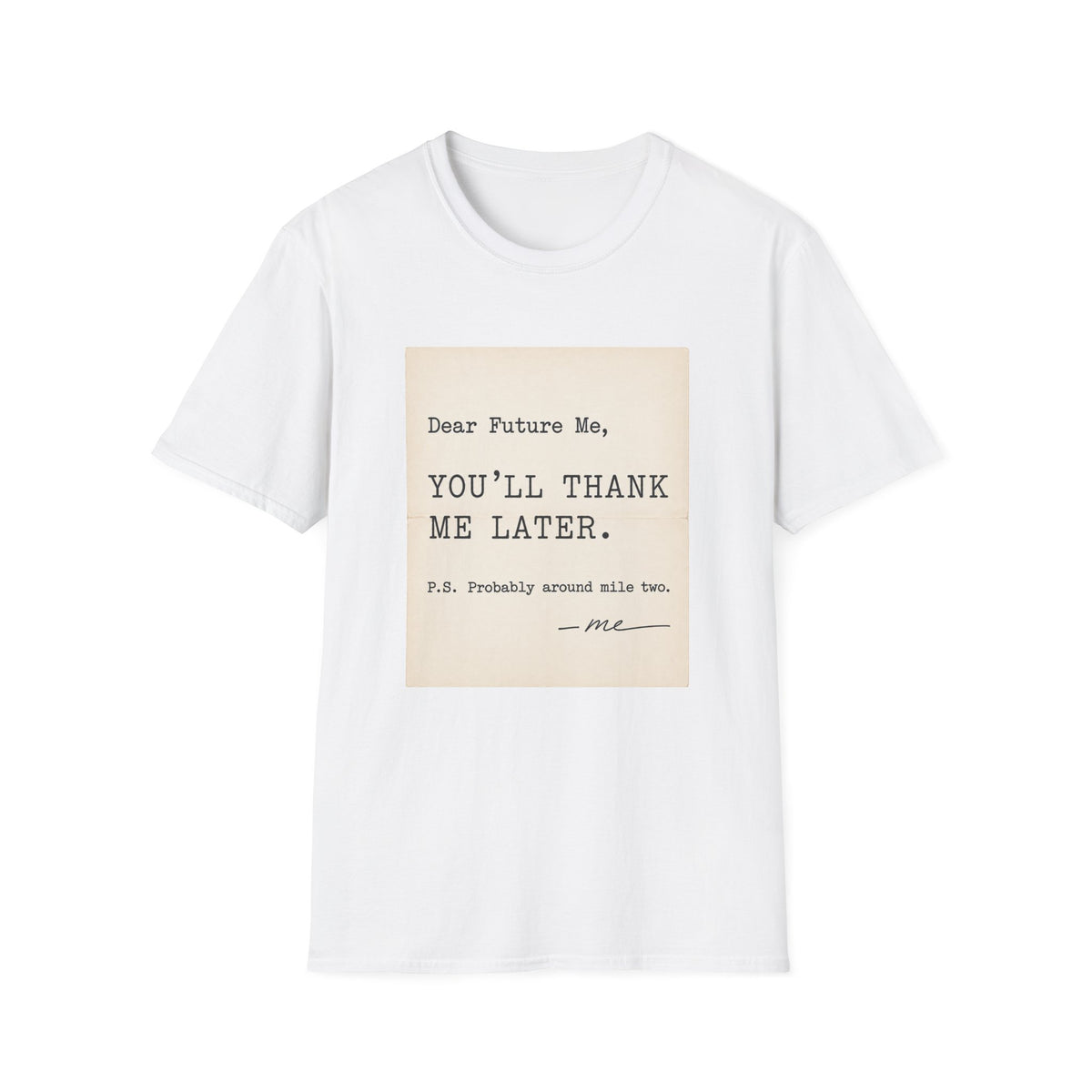 You'll Thank Me Later T-Shirt