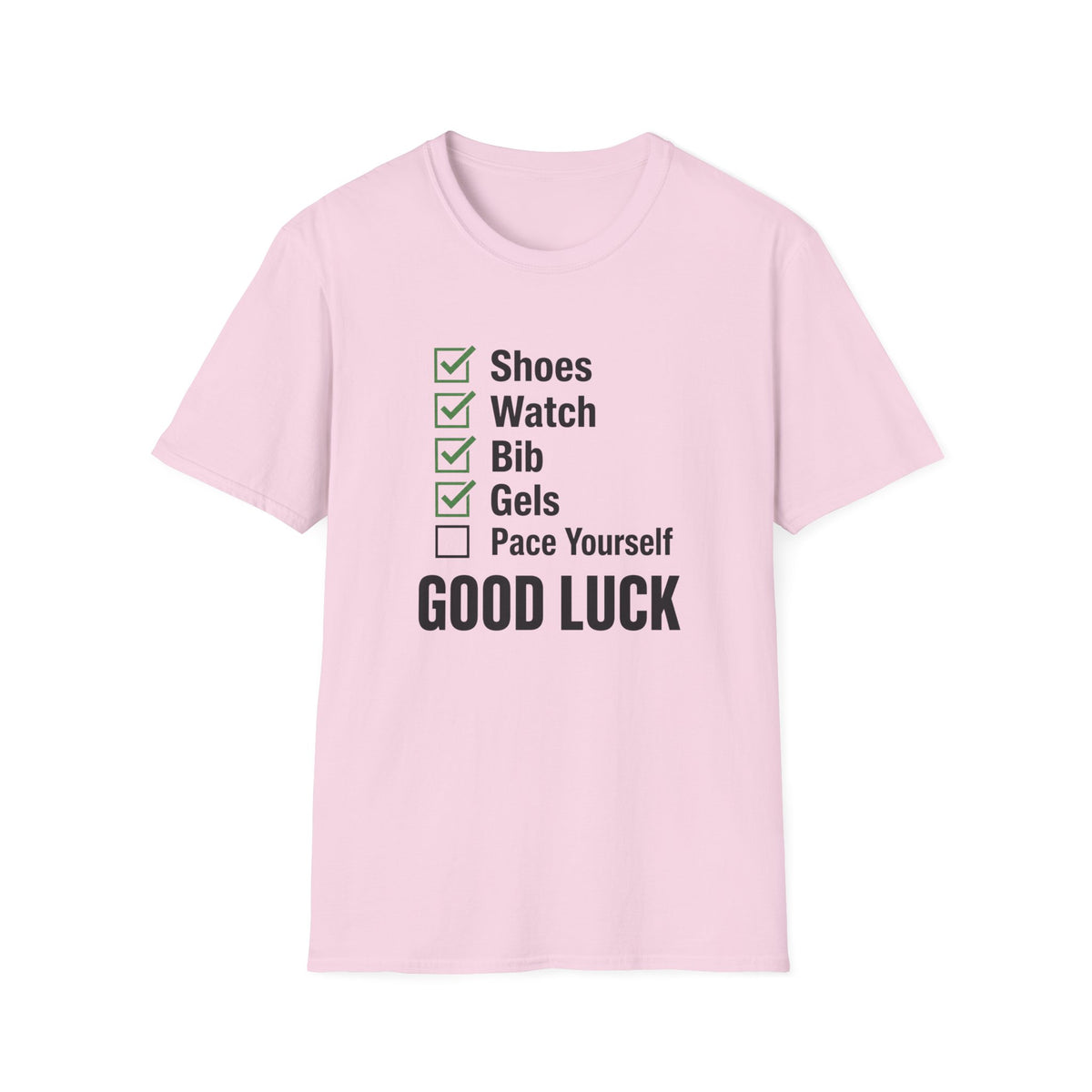 Pace Yourself Good Luck T-Shirt