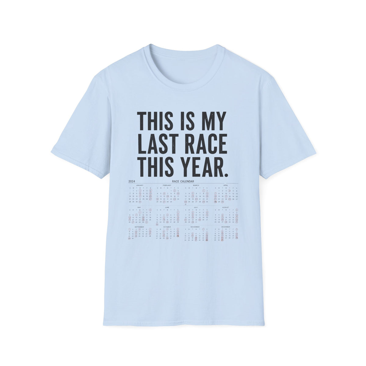 This Is My Last Race This Year T-Shirt