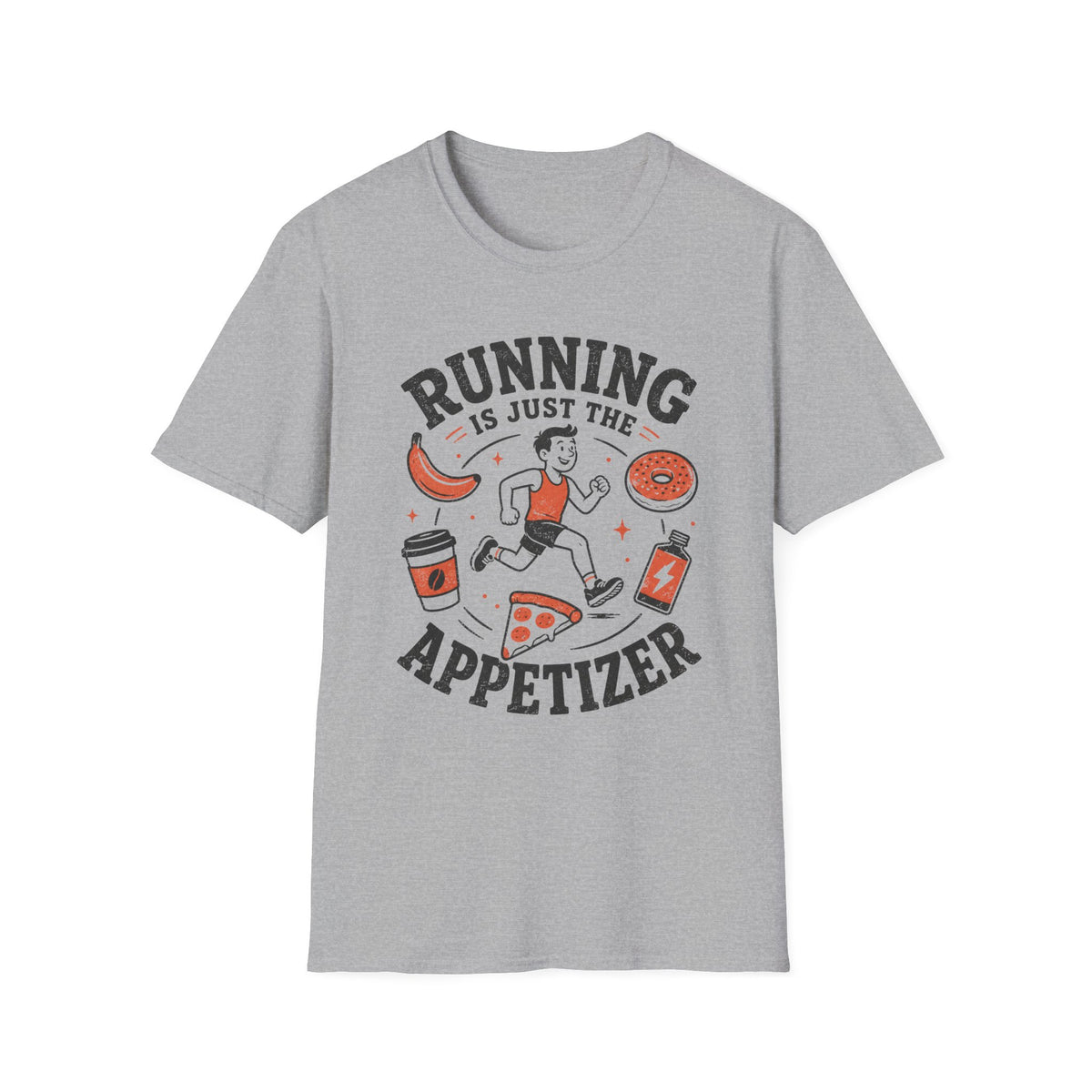 Running Is Just the Appetizer T-Shirt
