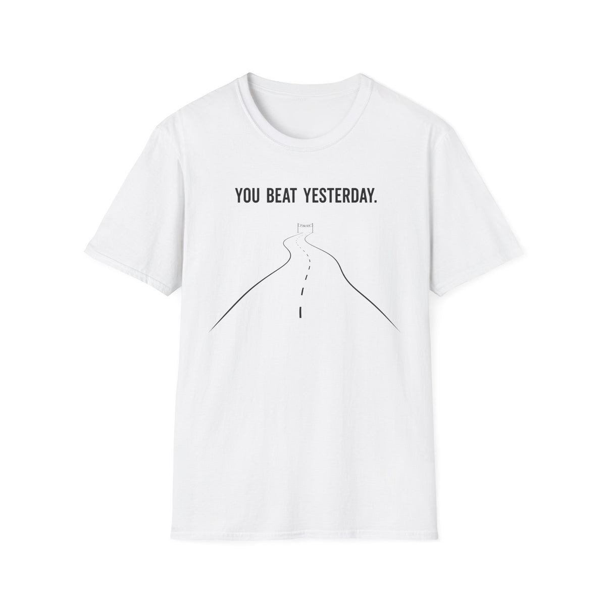 You Beat Yesterday T-Shirt
